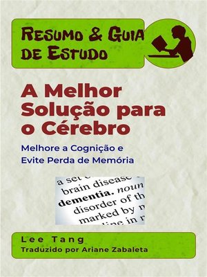 cover image of Resumo & Guia De Estudo &#8211; a Melhor Solução Para O Cérebro--Melhore a Cognição E Evite Perda De Memória